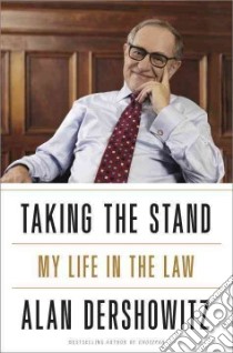 Taking the Stand libro in lingua di Dershowitz Alan M.