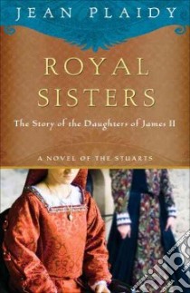 Royal Sisters libro in lingua di Plaidy Jean