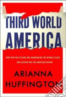 Third World America libro in lingua di Huffington Arianna