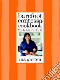 Barefoot Contessa Cookbook Collection libro in lingua di Garten Ina, Bacon Quentin (PHT), Acevedo Melanie (PHT)