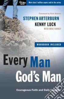 Every Man, God's Man libro in lingua di Arterburn Stephen, Luck Kenny, Yorkey Mike (CON), Warren Rick (FRW)