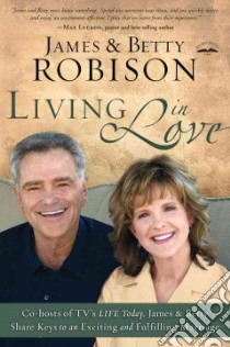 Living in Love libro in lingua di Robison James, Robinson Betty
