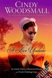 A Love Undone libro in lingua di Woodsmall Cindy