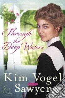 Through the Deep Waters libro in lingua di Sawyer Kim Vogel
