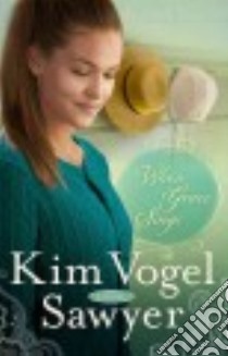 When Grace Sings libro in lingua di Sawyer Kim Vogel