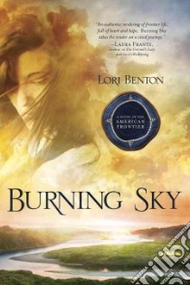 Burning Sky libro in lingua di Benton Lori