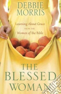 The Blessed Woman libro in lingua di Morris Debbie, Morris Robert (FRW)