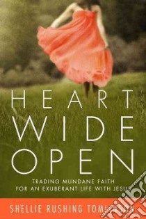 Heart Wide Open libro in lingua di Tomlinson Shellie Rushing