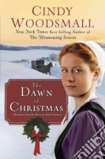 The Dawn of Christmas libro in lingua di Woodsmall Cindy