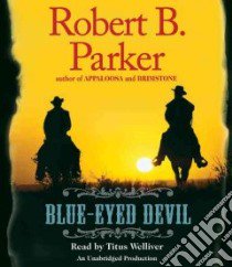 Blue-Eyed Devil (CD Audiobook) libro in lingua di Parker Robert B., Welliver Titus (NRT)