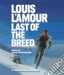 Last of the Breed (CD Audiobook) libro in lingua di L'Amour Louis, Strathairn David (NRT)