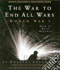 The War to End All Wars (CD Audiobook) libro in lingua di Freedman Russell, McLarty Zach (NRT)