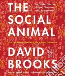 The Social Animal (CD Audiobook) libro in lingua di Brooks David, Morey Arthur (NRT)