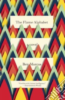 The Flame Alphabet libro in lingua di Marcus Ben
