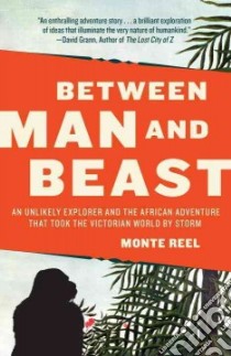 Between Man and Beast libro in lingua di Reel Monte