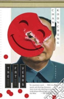 The Fat Years libro in lingua di Chan Koonchung, Duke Michael S. (TRN), Lovell Julia (INT)