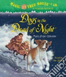 Dogs in the Dead of Night (CD Audiobook) libro in lingua di Osborne Mary Pope, Osborne Mary Pope (NRT)