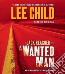A Wanted Man (CD Audiobook) libro in lingua di Child Lee, Hill Dick (NRT)