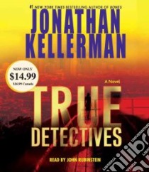 True Detectives (CD Audiobook) libro in lingua di Kellerman Jonathan, Rubinstein John