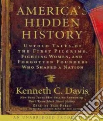 America's Hidden History (CD Audiobook) libro in lingua di Davis Kenneth C., Freed Sam (NRT)