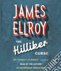 The Hilliker Curse (CD Audiobook) libro in lingua di Ellroy James, Ellroy James (NRT)