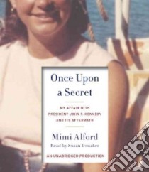 Once upon a Secret (CD Audiobook) libro in lingua di Alford Mimi, Denaker Susan (NRT)