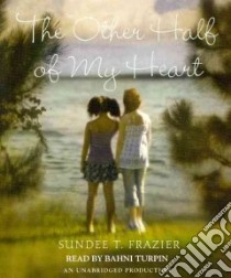 The Other Half of My Heart (CD Audiobook) libro in lingua di Frazier Sundee T., Turpin Bahni (NRT)