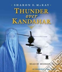 Thunder over Kandahar (CD Audiobook) libro in lingua di McKay Sharon E., Marno Mozhan (NRT)