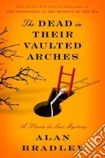 The Dead in Their Vaulted Arches (CD Audiobook) libro in lingua di Bradley Alan, Entwistle Jayne (NRT)