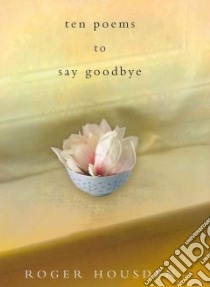 Ten Poems to Say Goodbye libro in lingua di Housden Roger