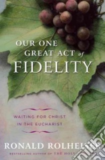 Our One Great Act of Fidelity libro in lingua di Rolheiser Ronald