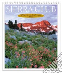 Sierra Club Wilderness 2012 Calendar libro in lingua di Harmony Books (COR)