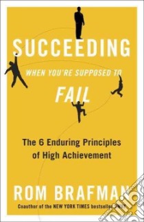 Succeeding When You're Supposed to Fail libro in lingua di Brafman Rom