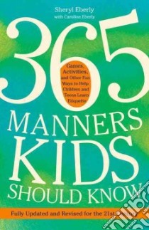 365 Manners Kids Should Know libro in lingua di Eberly Sheryl, Eberly Caroline (CON)