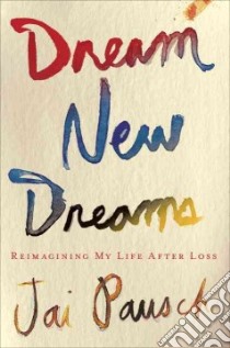 Dream New Dreams libro in lingua di Pausch Jai
