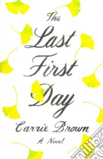 The Last First Day libro in lingua di Brown Carrie