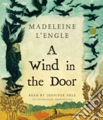 A Wind in the Door (CD Audiobook) libro in lingua di L'Engle Madeleine, Ehle Jennifer (NRT)