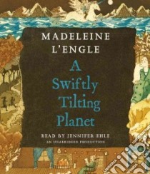 A Swiftly Tilting Planet (CD Audiobook) libro in lingua di L'Engle Madeleine, Ehle Jennifer (NRT)