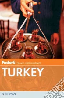 Fodor's Turkey libro in lingua di Fodor's Travel Publications Inc. (COR)