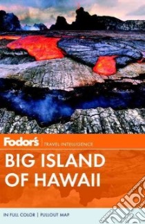 Fodor's Big Island of Hawaii libro in lingua di Fodor's Travel Publications Inc. (COR)