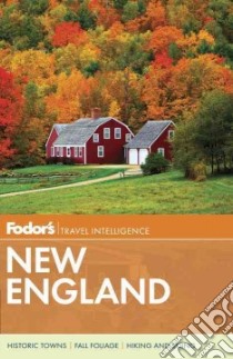 Fodor's New England libro in lingua di Beckerlegge Bethany Cassin, Brown Seth, Jack Pippa, Rogol Josh, Sloan Eliot