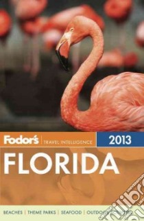 Fodor's 2013 Florida libro in lingua di Allen Elise, Bradshaw Kate, Gindin Rona, Greenhill-Taylor Jennifer, Helm Lynne