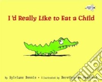 I'd Really Like to Eat a Child libro in lingua di Donnio Sylviane, de Monfreid Dorothee (ILT)