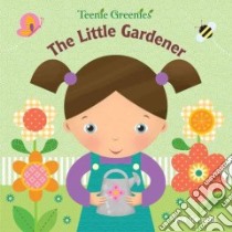 The Little Gardener libro in lingua di Gerardi Jan