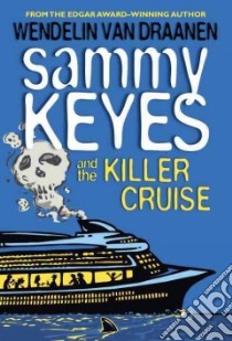Sammy Keyes and the Killer Cruise libro in lingua di Van Draanen Wendelin