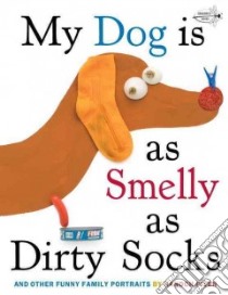 My Dog Is As Smelly As Dirty Socks libro in lingua di Piven Hanoch