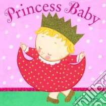 Princess Baby libro in lingua di Katz Karen