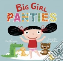 Big Girl Panties libro in lingua di Manushkin Fran, Petrone Valeria (ILT)