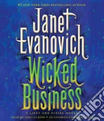 Wicked Business (CD Audiobook) libro in lingua di Evanovich Janet, King Lorelei (NRT)