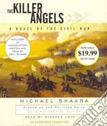 The Killer Angels (CD Audiobook) libro in lingua di Shaara Michael, Hoye Stephen (NRT), Shaara Jeff (INT)
